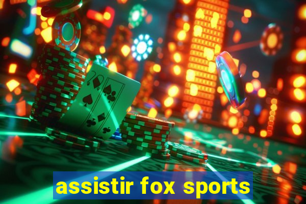 assistir fox sports